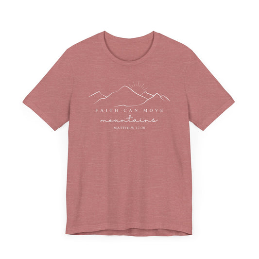 Faith Can Move Mountains T-Shirt | LDS Christian Apparel